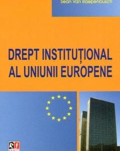 Drept Institutional Al Uniunii Europene - Sean Van Raepenbusch