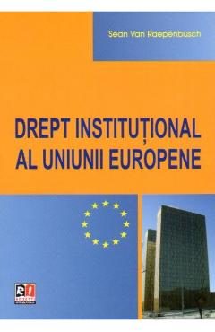 Drept Institutional Al Uniunii Europene - Sean Van Raepenbusch