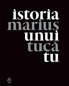 901279-1-small-1.jpg Istoria Unui Tu - Marius Tuca