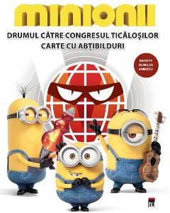 Minionii: Drumul catre congresul ticalosilor .Carte cu abtibilduri