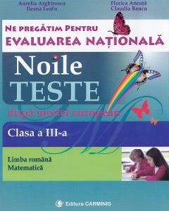 938586-1-small-1.jpg Evaluare nationala clasa 3. Limba romana-matematica. Noile teste dupa model european - Aurelia Arghire