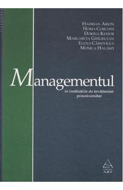 946838-1-small-1.jpg Managementul in institutiile de invatamant preuniversitar - Hadrian Arion, Horia Corches, Dorina Kudor, Margareta Ghiurutan, Elena Carstocea, Monica Halaszi