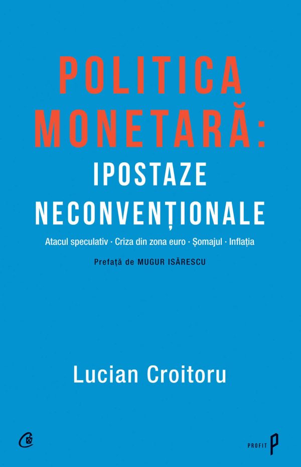 978-606-588-432-8-x.jpg Politica monetara: Ipostaze neconventionale (ebook)