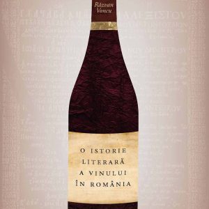 O istorie literara a vinului in Romania (ebook)