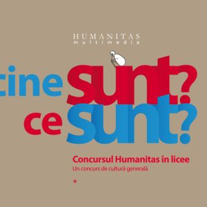 978-606-8102-72-6_1.jpg Cine sunt? Ce sunt? Concursul Humanitas in licee. Un concurs de cultura generala