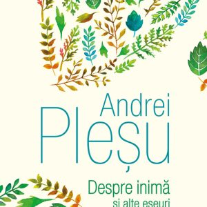 Despre inima si alte eseuri (pdf)