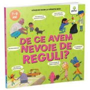 9786060566342.jpg De ce avem nevoie de reguli? Ganduri mari la varste mici - Nancy Dickmann