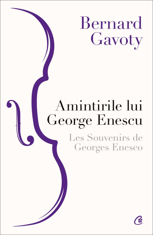 Amintirile20lui20George20Enescu_coperta201_contur.jpg Amintirile lui George Enescu / Les Souvenirs de Georges Enesco