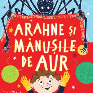 Arahne20si20manusile20de20aur_coperta201.jpg Arahne şi mănuşile de aur