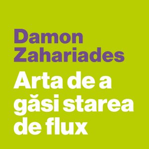 Arta de a găsi starea de flux