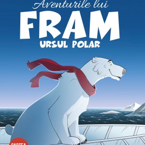 Aventurile20lui20Fram_coperta201.jpg Aventurile lui Fram, ursul polar. Cartea a 2-a