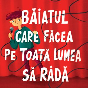 Băiatul care făcea pe toată lumea să râdă