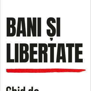 Bani20si20libertate_coperta1_outline.jpg Bani și libertate