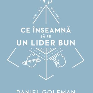 Ce20inseamna20sa20fii20un20lider20bun_coperta.jpg Ce înseamnă să fii un lider bun