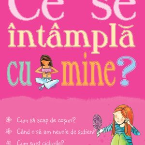 Ce se întâmplă cu mine? (pentru fete)