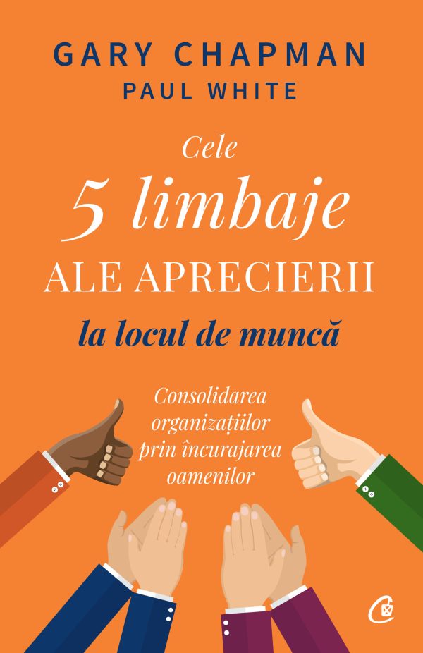 Cele20cinci20limbaje20ale20aprecierii20la20locul20de20munca_coperta1.jpg Cele cinci limbaje ale aprecierii la locul de muncă