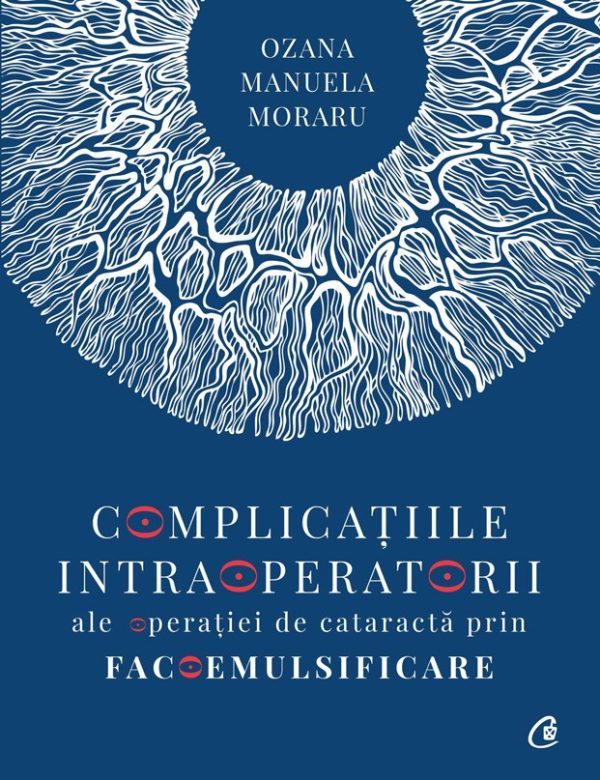 Complicatiile-intraoperatorii_Coperta1.jpg Complicațiile intraoperatorii ale operatiei de cataractă prin facoemulsificare
