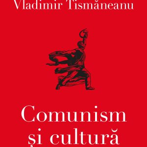 Comunism20si20cultura_coperta1.jpg Comunism și cultură. O introducere
