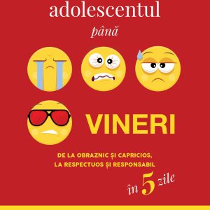 Coperta_Cum20sa-ti20schimbi20adolescentul20pana20vineri_ok.jpg Cum să-ți schimbi adolescentul până vineri