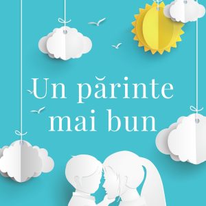 Coperta_Un20Parinte20mai20bun_tipar.jpg Un părinte mai bun