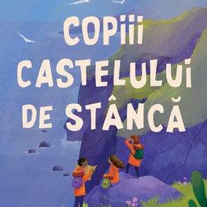 Copiii20castelului20de20stanca_Coperta1M.jpg Copiii castelului de stâncă