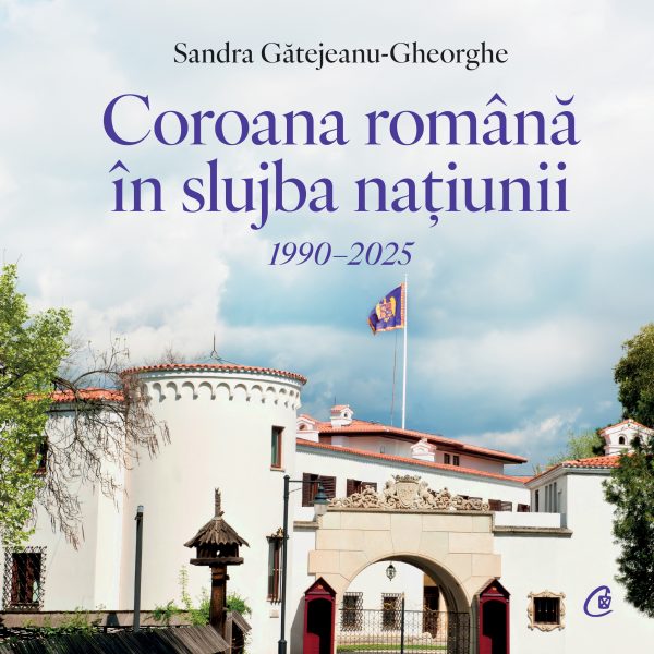 Coroana20romana20in20slujba20natiunii_coperta1.jpg Coroana română în slujba națiunii. 1990–2025