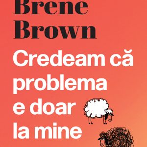 Credeam că problema e doar la mine