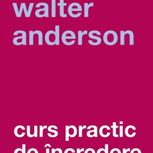 Curs-practic-de-incredere_coperta.jpg Curs practic de încredere