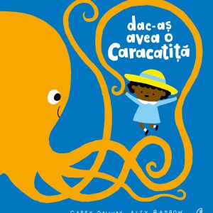 Dac-as20avea20o20caracatita_coperta201.jpg Dac-aș avea o caracatiță