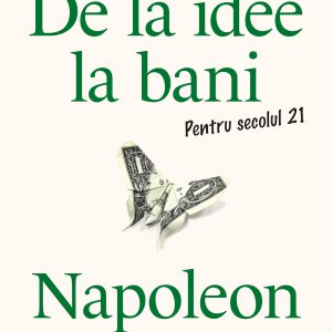 De20la20idee20la20bani20pentru20sec2021_coperta1.jpg De la idee la bani. Pentru secolul 21