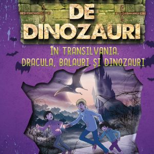 Detectivii_de_dinozauri_in_Transilvania_Dracula_balauri_si_dinozauri.jpg Detectivii de dinozauri în Transilvania. Dracula, balauri și dinozauri