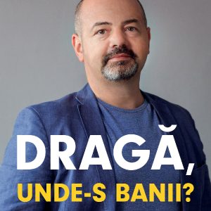 Dragă, unde-s banii?