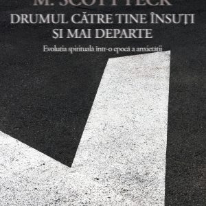 Drumul către tine însuţi şi mai departe