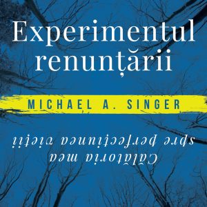 Experimentul20renuntarii_coperta_TIPAR.jpg Experimentul renunțării