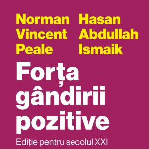 Forta20gandirii20pozitive_coperta201.jpg Forța gândirii pozitive. Ediție pentru secolul XXI