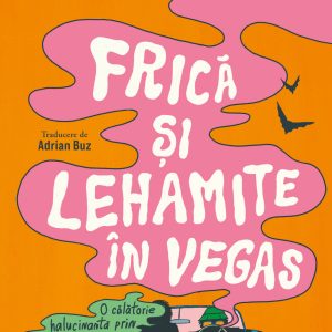 Frică și lehamite în Vegas