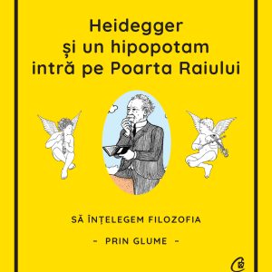 Heidegger-si-un-hipopotam_coperta-1.jpg Heidegger și un hipopotam intră pe Poarta Raiului