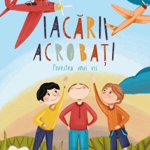 Iacării acrobați. Povestea unui vis