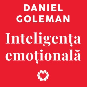 Inteligența emoțională. Ediție de colecție