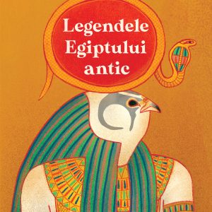 Legendele-Egiptului-antic_Coperta-1.jpg Legendele Egiptului antic