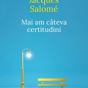 Mai am câteva certitudini