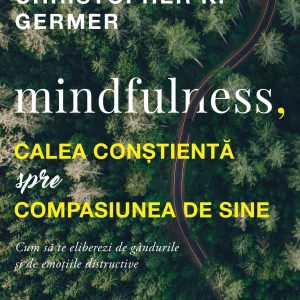 Mindfulness, calea conștientă spre compasiunea de sine