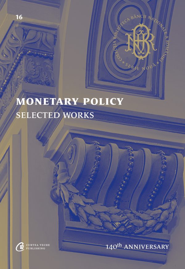 Monetary-Policy.-Selected-Works_coperta1-site.jpg Monetary Policy. Selected Works