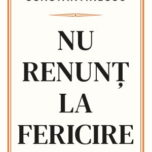 Nu renunt la fericire_coperta desfasurata_color Nu renunț la fericire