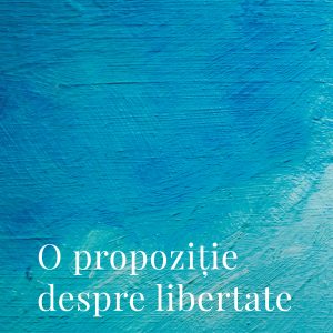 O propoziție despre libertate_coperta.indd O propoziție despre libertate