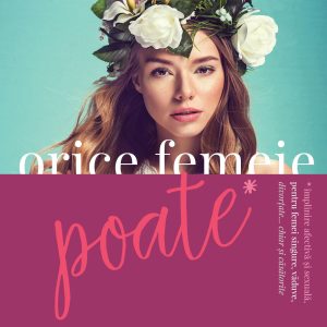 Orice20femeie20poate_reedit202018_coperta-1.jpg Orice femeie poate!