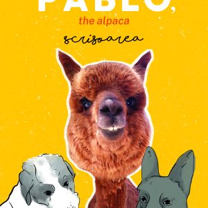 Pablo_coperta201.jpg Pablo, the alpaca. Scrisoarea
