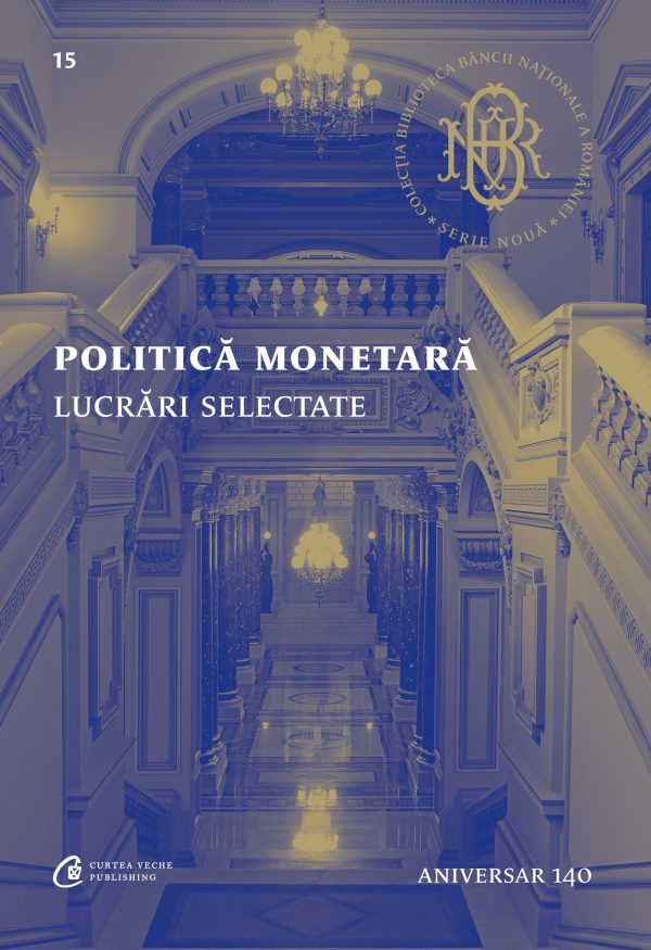 Politica-monetara.-Lucrari-selectate_coperta1-site.jpg Politică monetară. Lucrări selectate