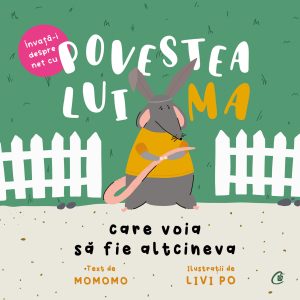 Povestea-lui-Ma_coperta2.jpg Povestea lui Ma care voia să fie altcineva