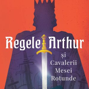 Regele Arthur și Cavalerii Mesei Rotunde